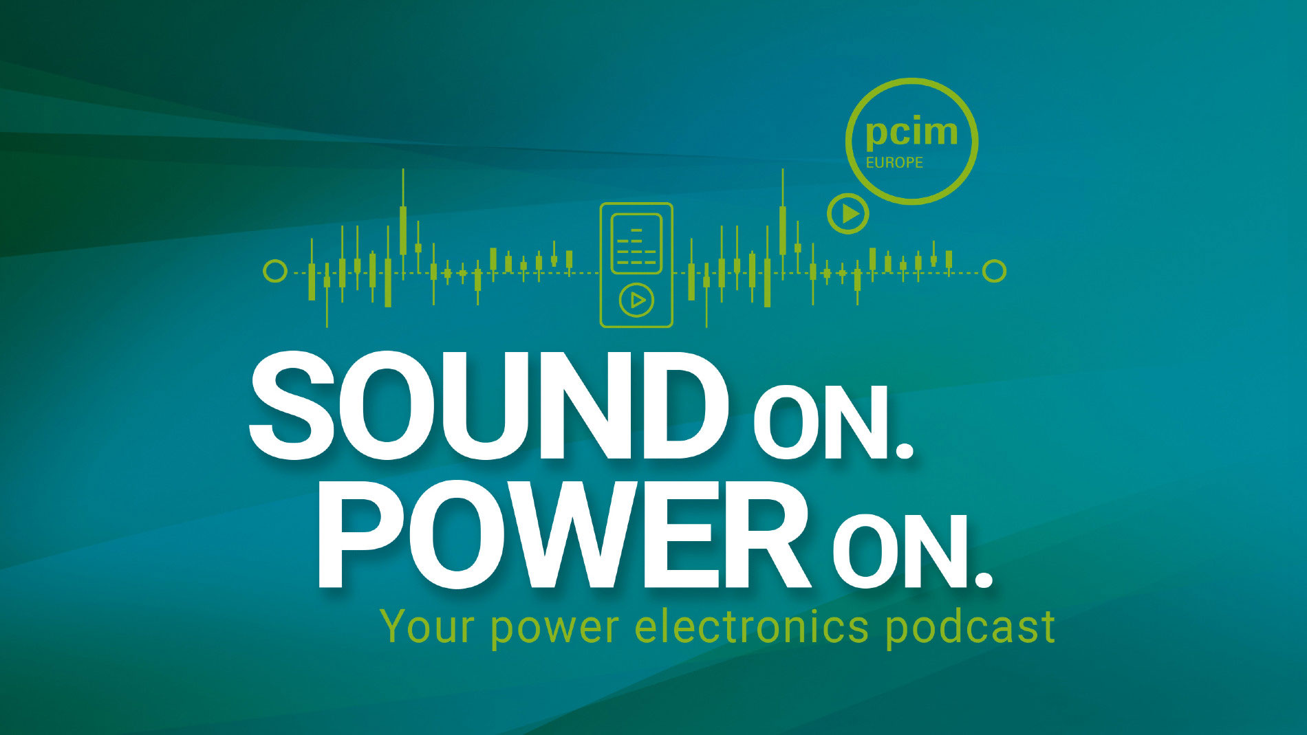 "Sound on. Power on.” – Ihr Podcast über Leistungselektronik