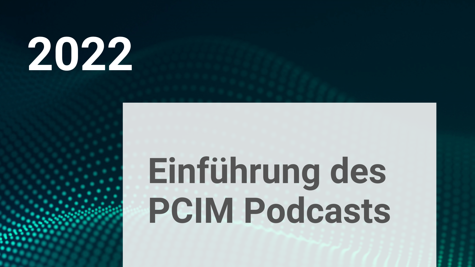 PCIM Website_1900x1 - 2022_PCIM Podcast