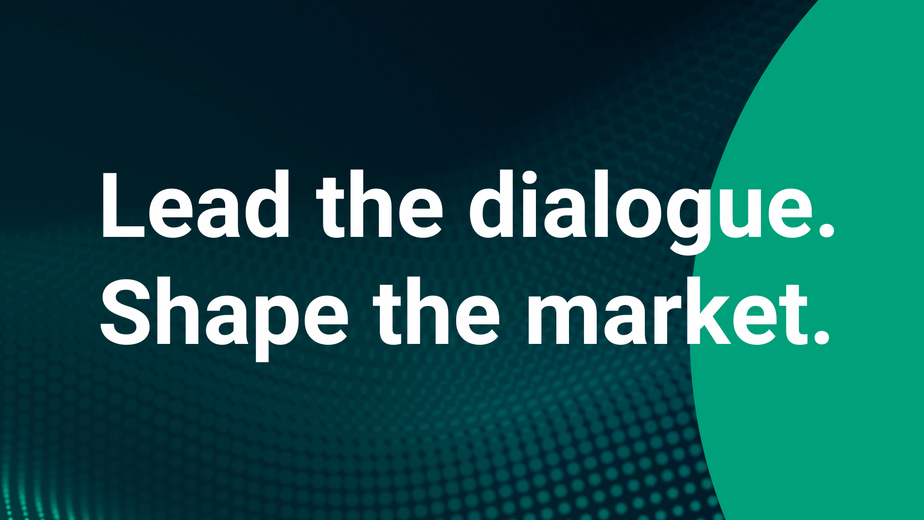 Lead the dialogue